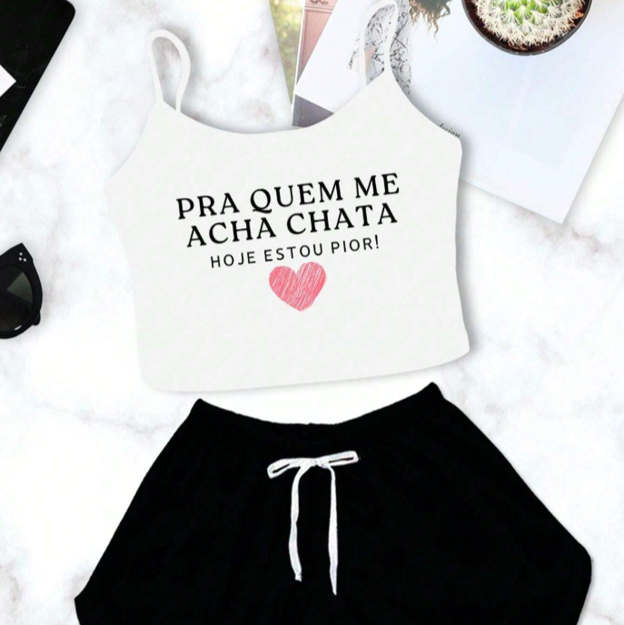 Conjunto de Pijama "Pra Quem Me Acha Chata"