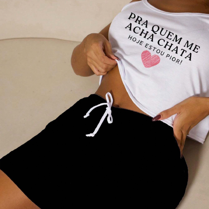 Conjunto de Pijama "Pra Quem Me Acha Chata"